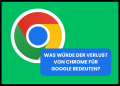 verlust von chrome für google